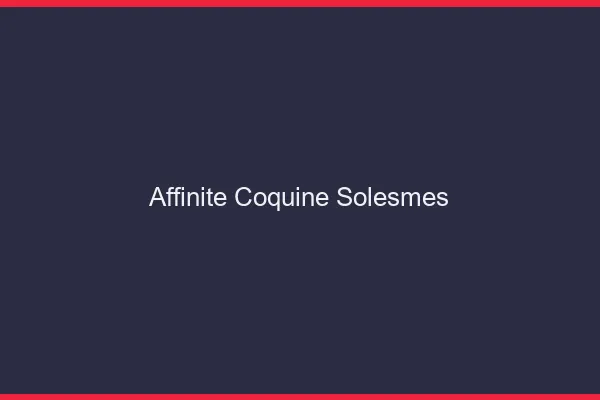 Affinité Coquine Solesmes