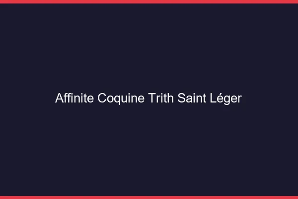 Affinité Coquine Trith-Saint-Léger