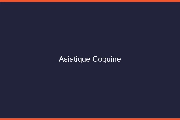 Asiatique coquine