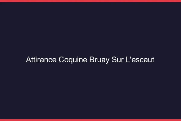 Attirance Coquine Bruay-sur-l'Escaut
