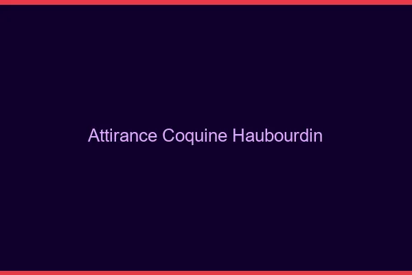 Attirance Coquine Haubourdin