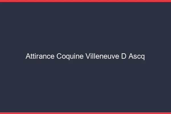 Attirance Coquine Villeneuve-d'Ascq
