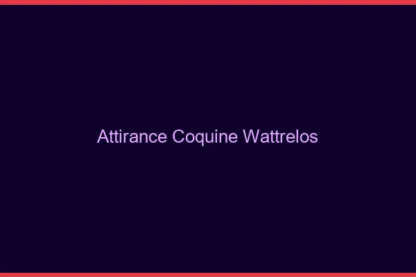Attirance Coquine Wattrelos