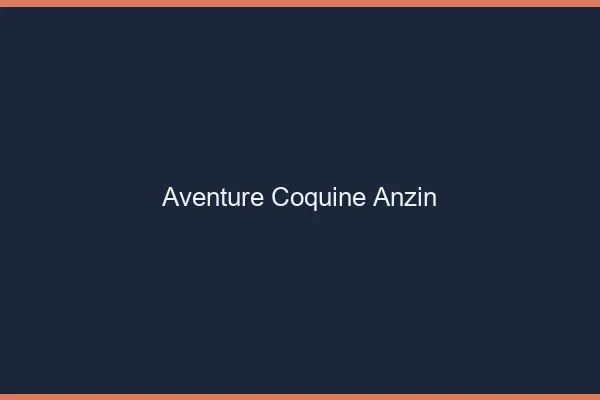Aventure Coquine Anzin