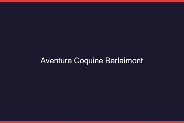Aventure Coquine Berlaimont