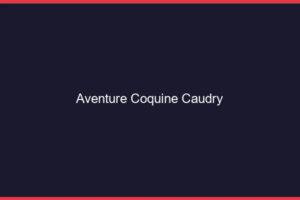 Aventure Coquine Caudry