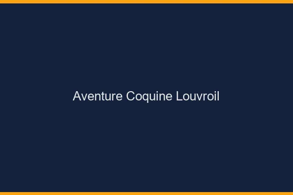 Aventure Coquine Louvroil