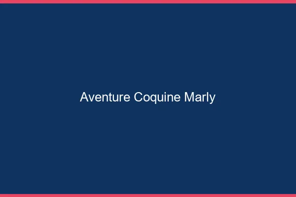 Aventure Coquine Marly