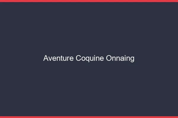 Aventure Coquine Onnaing