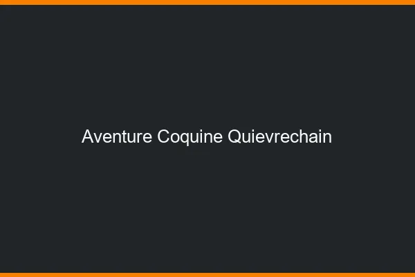 Aventure Coquine Quiévrechain