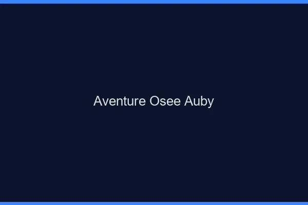 Aventure Osée Auby