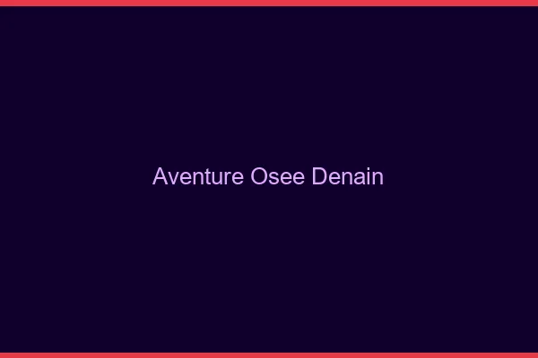Aventure Osée Denain