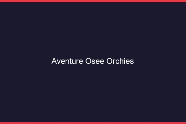 Aventure Osée Orchies