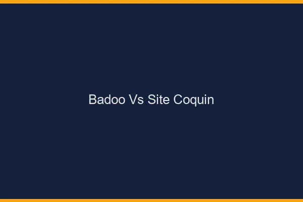 Badoo vs site coquin