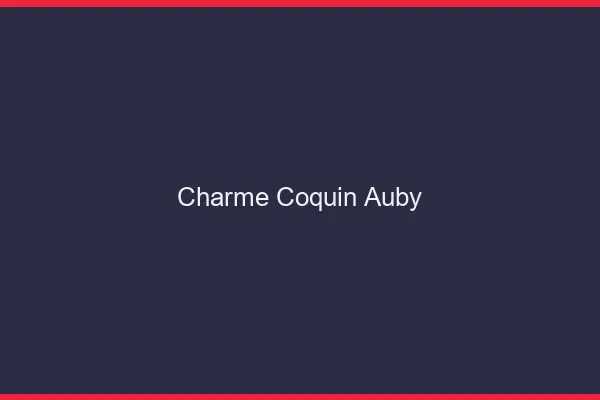 Charme Coquin Auby