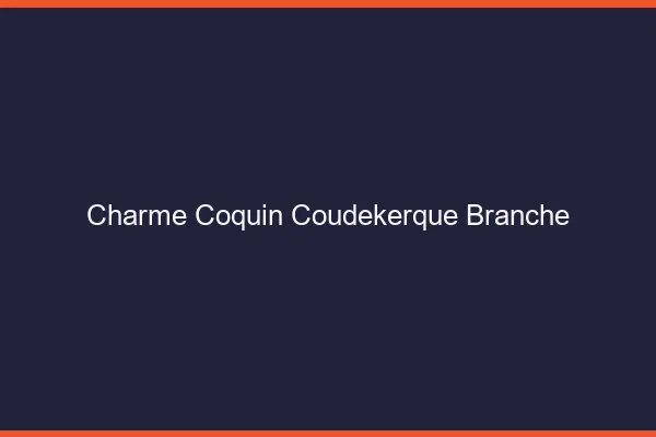 Charme Coquin Coudekerque-Branche