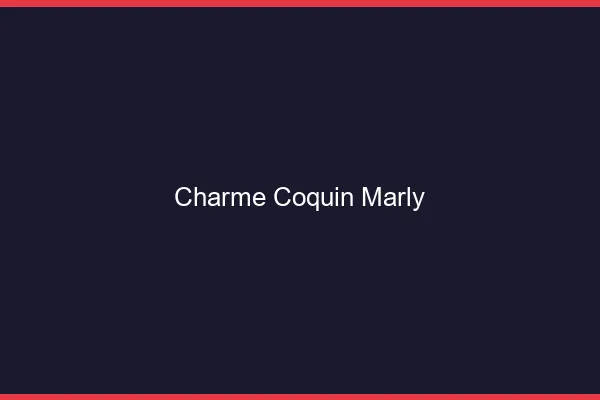 Charme Coquin Marly