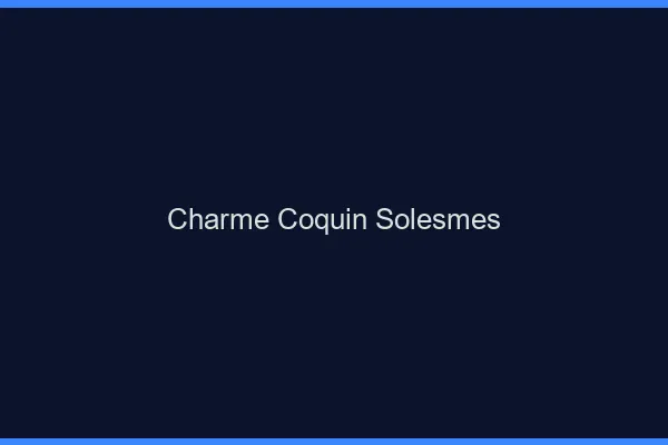 Charme Coquin Solesmes