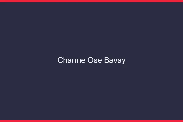 Charme Osé Bavay