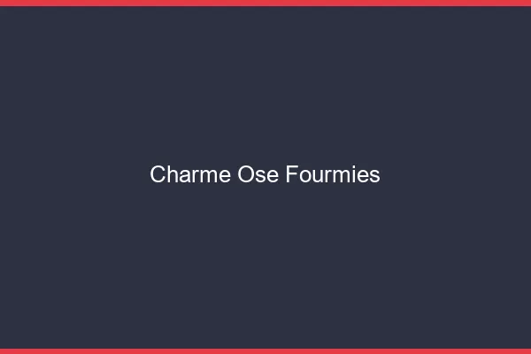 Charme Osé Fourmies
