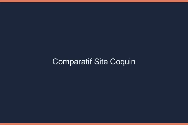 Comparatif site coquin