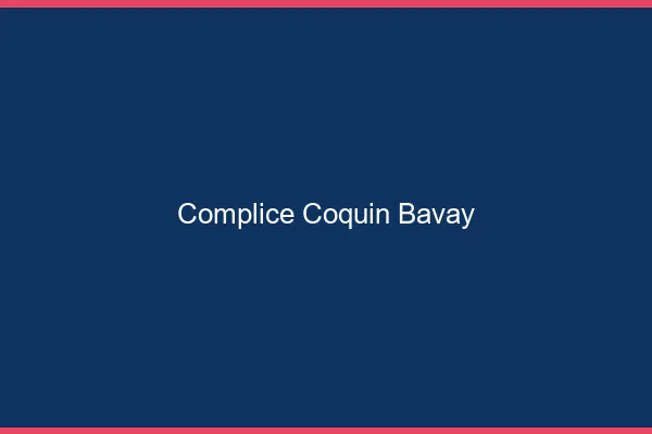 Complice Coquin Bavay