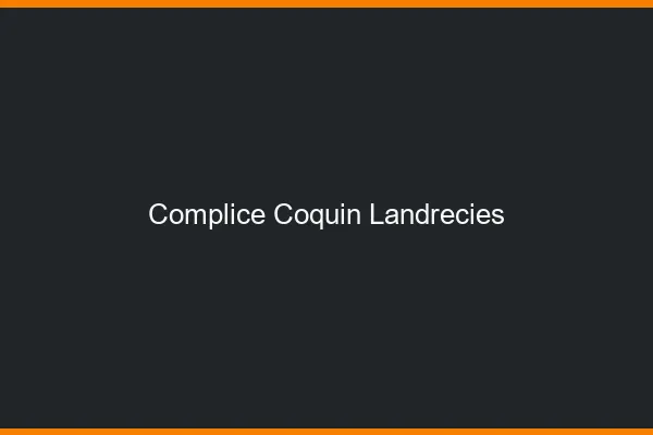 Complice Coquin Landrecies