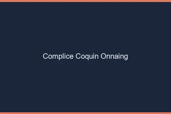 Complice Coquin Onnaing