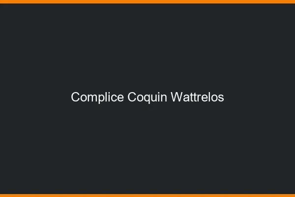 Complice Coquin Wattrelos