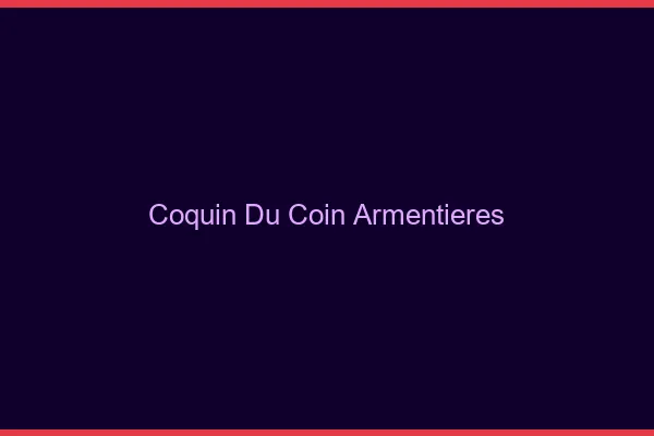 Coquin du Coin Armentières