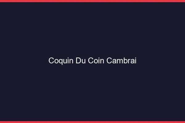 Coquin du Coin Cambrai