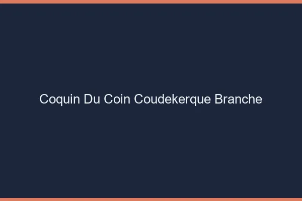 Coquin du Coin Coudekerque-Branche