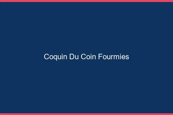 Coquin du Coin Fourmies