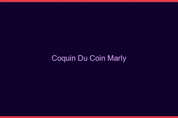 Coquin du Coin Marly