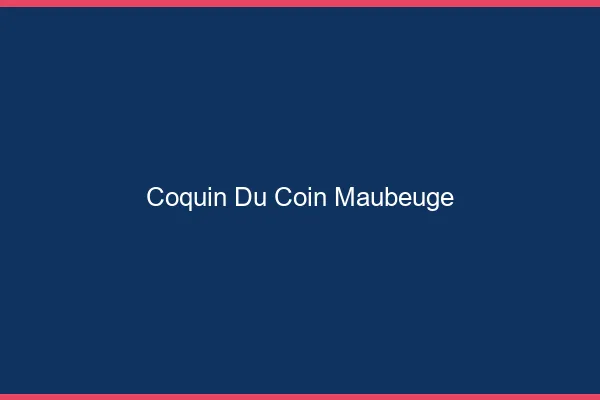 Coquin du Coin Maubeuge
