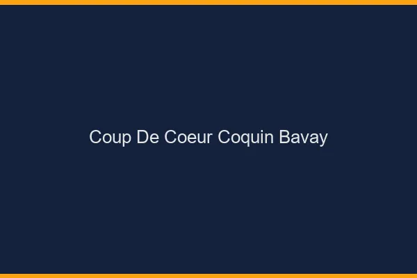 Coup de Cœur Coquin Bavay