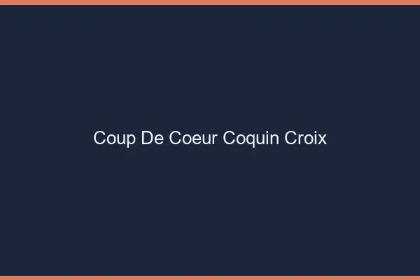 Coup de Cœur Coquin Croix