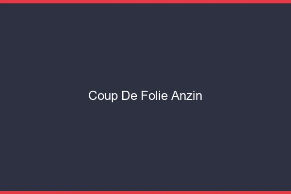 Coup de Folie Anzin