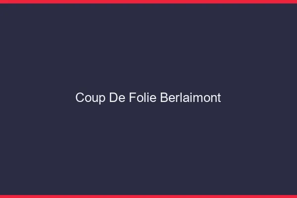 Coup de Folie Berlaimont