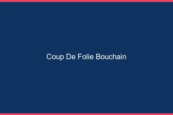 Coup de Folie Bouchain