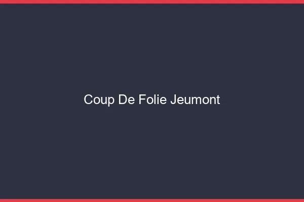 Coup de Folie Jeumont