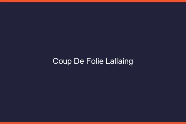 Coup de Folie Lallaing