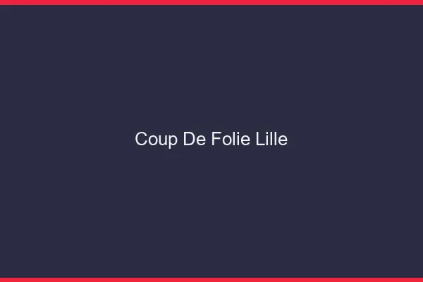Coup de Folie Lille