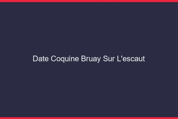 Date Coquine Bruay-sur-l'Escaut