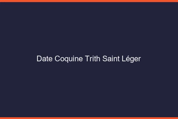 Date Coquine Trith-Saint-Léger