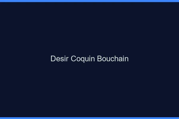 Désir Coquin Bouchain