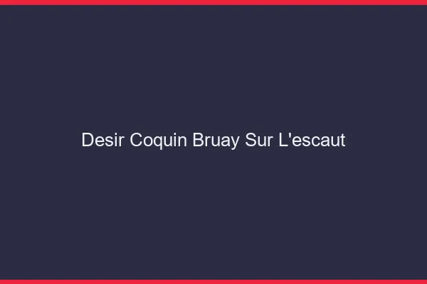 Désir Coquin Bruay-sur-l'Escaut