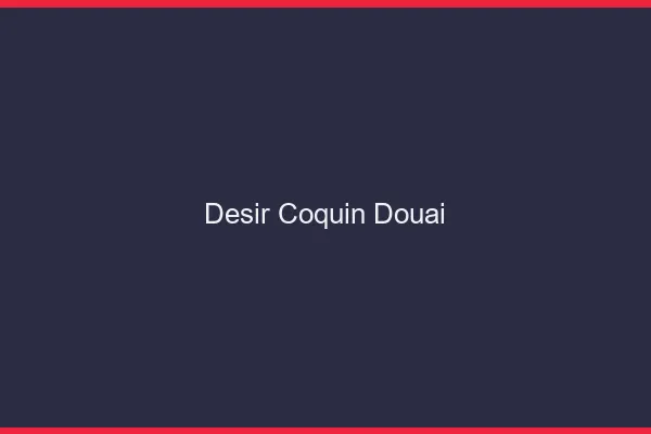 Désir Coquin Douai