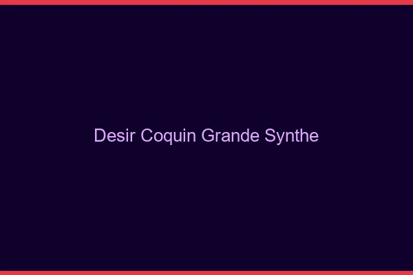 Désir Coquin Grande-Synthe