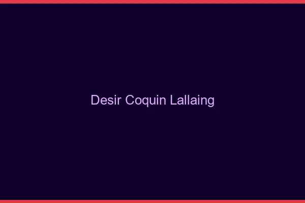 Désir Coquin Lallaing